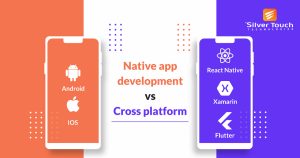 Native App Development Vs Cross Platform Development