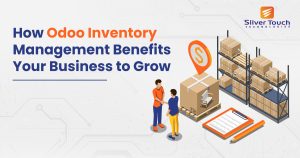 Odoo Inventory Management Benefits Your Business to Grow