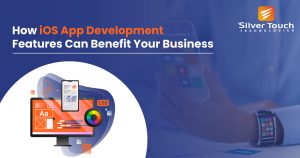 Features and Business Benefits of iOS App Development