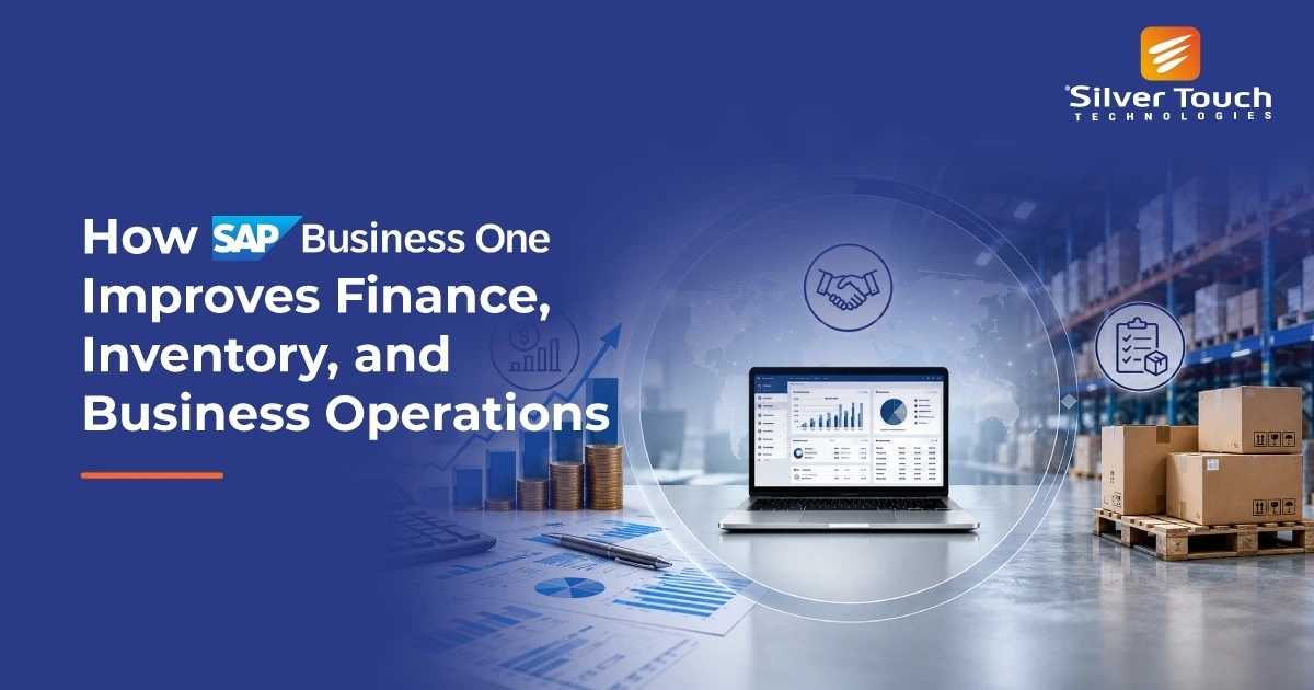 How SAP Business One Improves Finance, Inventory, and Business Operations